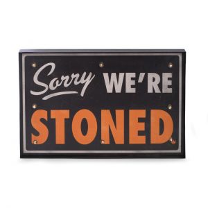 "Sorry, We're Stoned" Sign